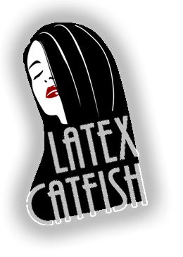 LatexCatfish Promotion