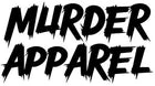 Murder Apparel Promotion