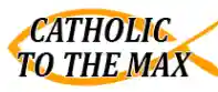 Get An Extra 10% Off At Catholictothemax.com